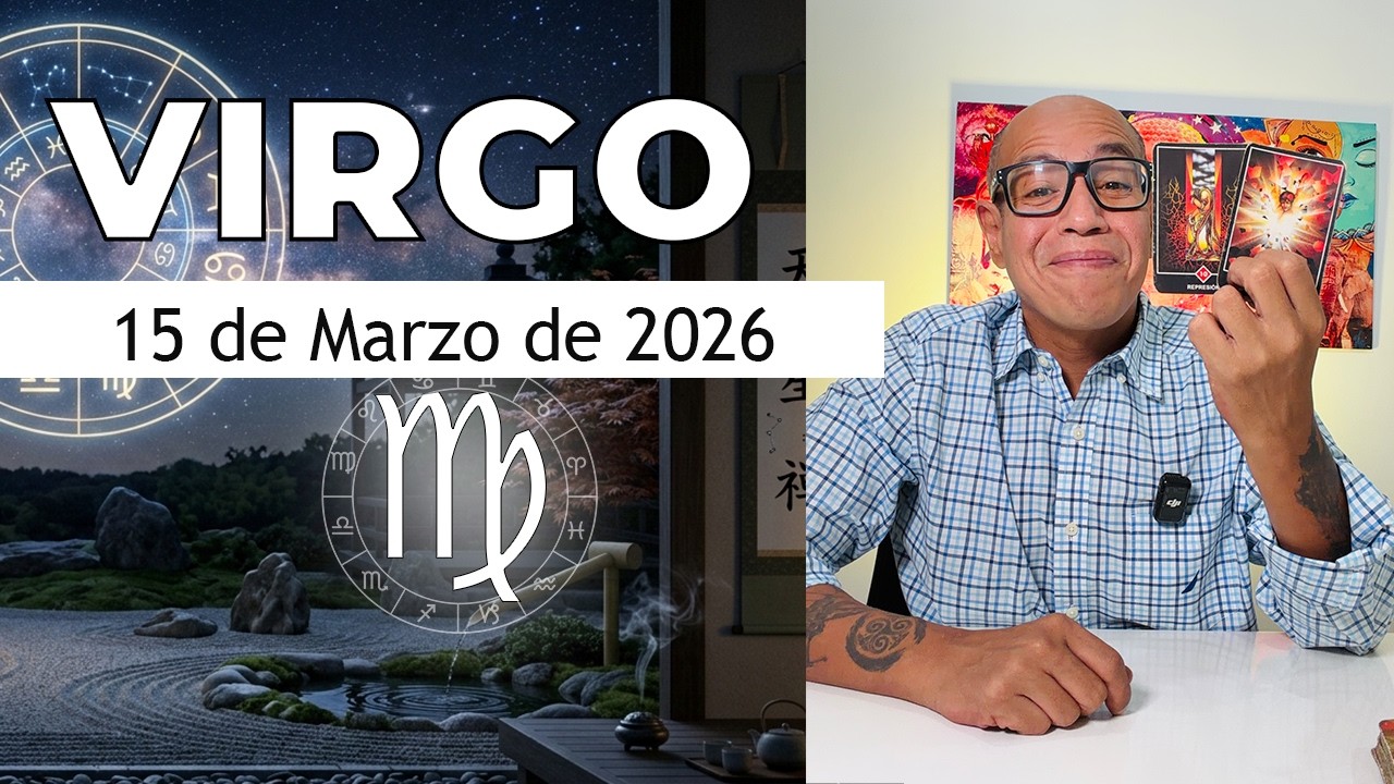 VIRGO | Horóscopo de hoy 15 de Marzo 2026