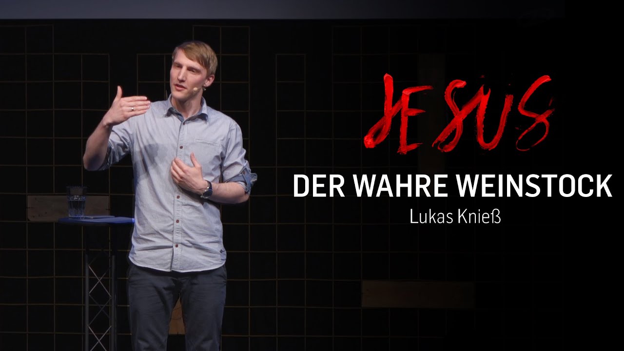 #JESUS2019 - Ich bin der wahre Weinstock (Lukas Knieß | ICF Singen / ICF VS)