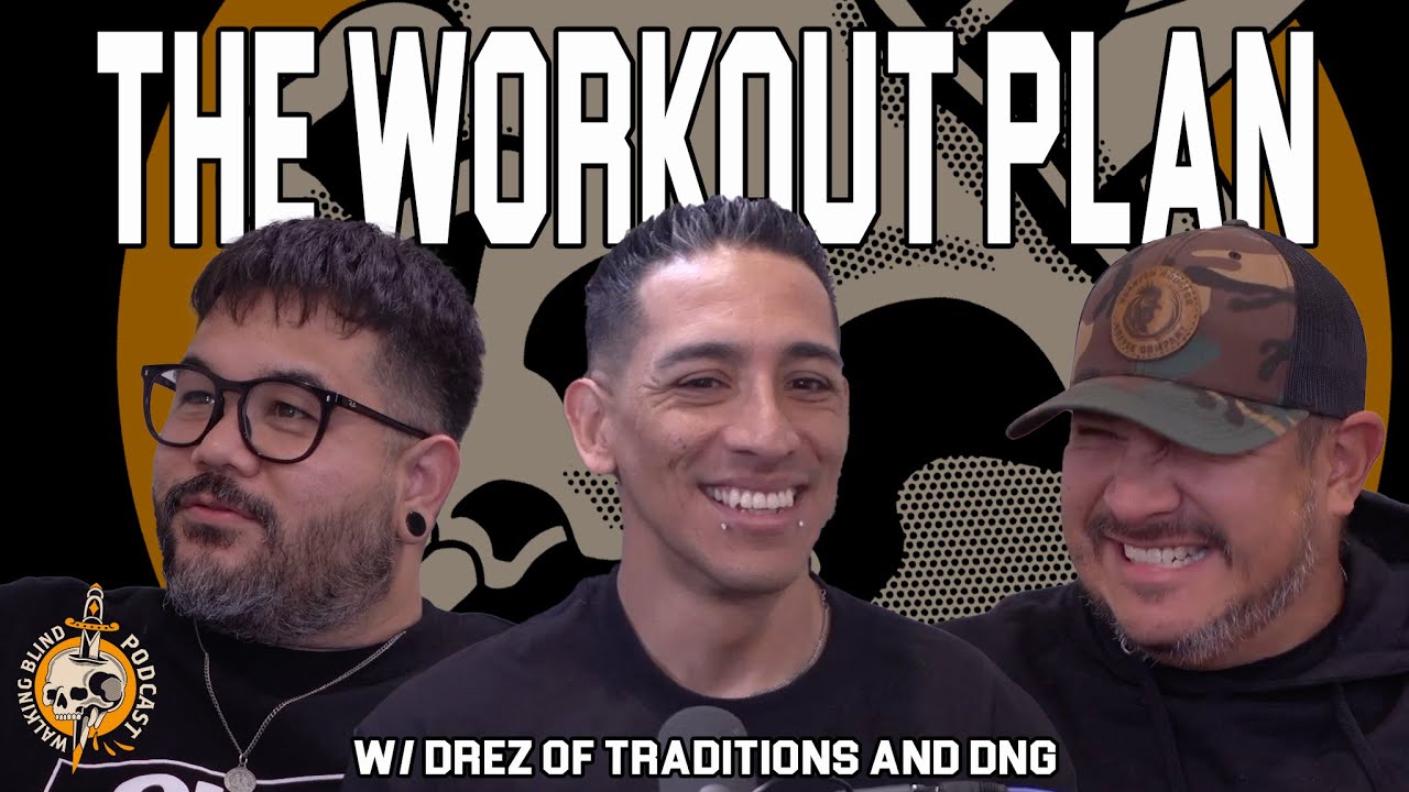 The Workout Plan w/ Drez of Traditions and DNG | Walking Blind Podcast Episode 166