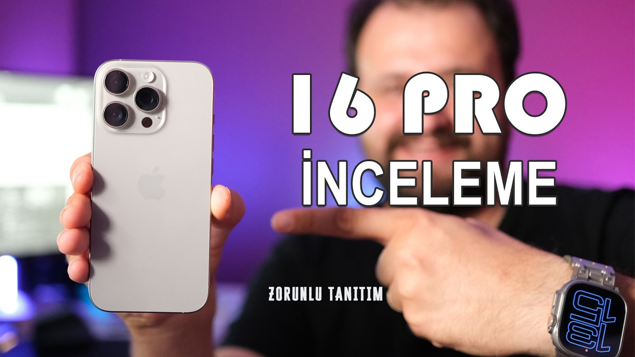iPhone 16 Pro İle Deneyimlerim - Olumlu Ve Olumsuz Yönleri