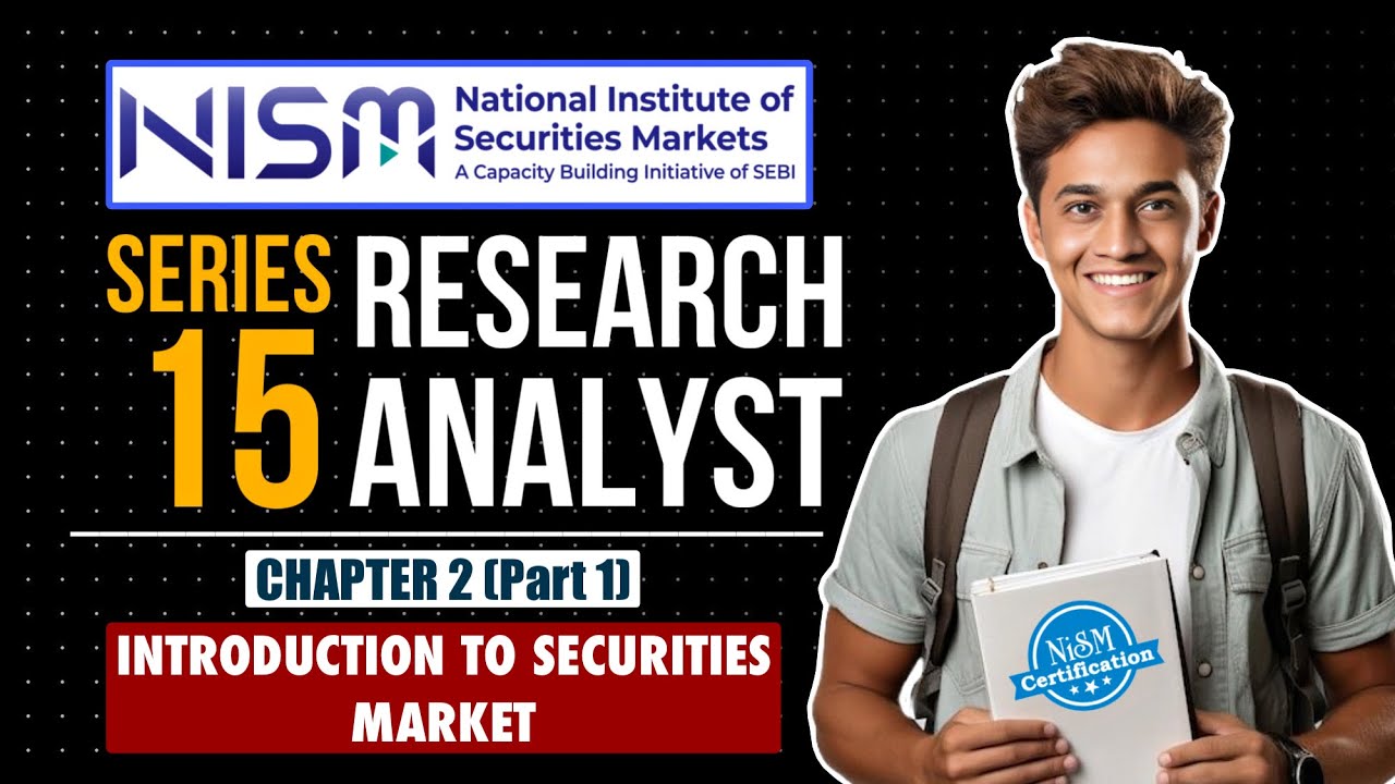 NISM Research Analyst Exam | Full Course | Chp 2 (Part1) : Introduction to Securities Market