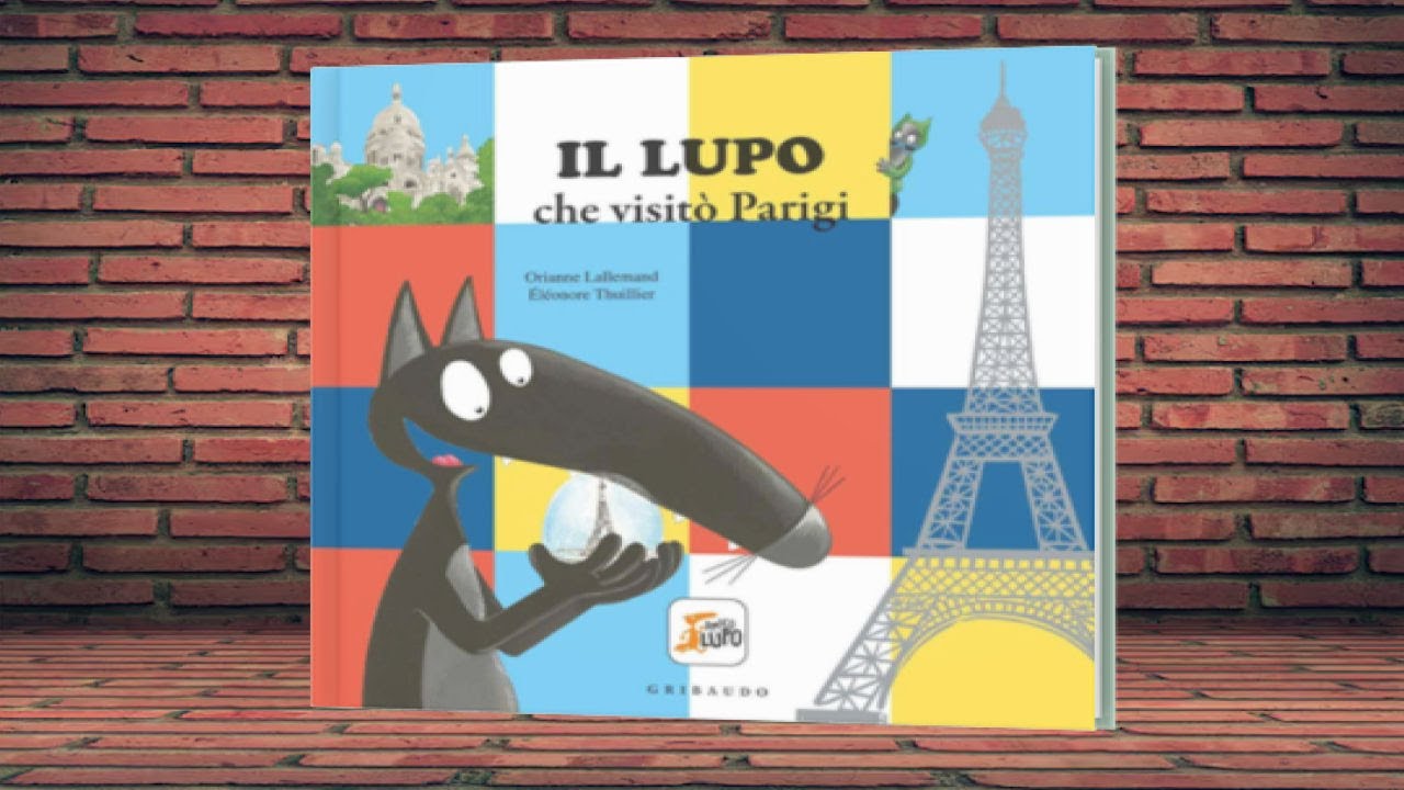 Il lupo che visitò Parigi 🇫🇷 Letture divertenti per bambini ⛪️ Libro di Lupo della Gribaudo