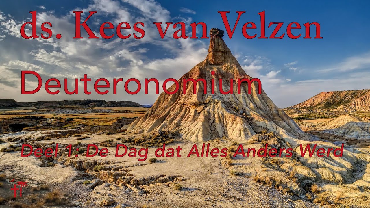Kees van Velzen - “De Dag dat Alles Anders Werd” - Deuteronomium deel 1