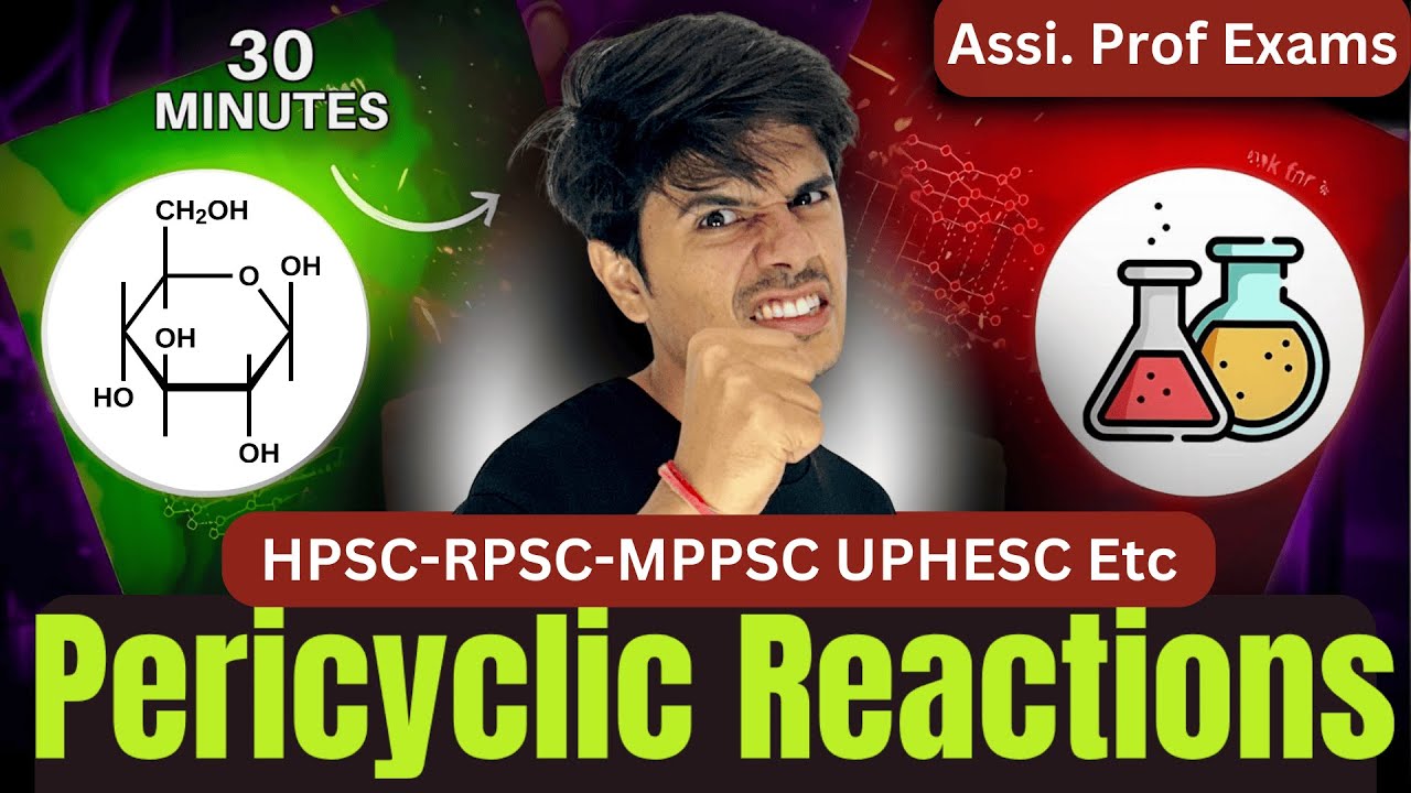 Periyclic Reactions Chemistry for Assistant professor Chemistry HPSC, MPPSC, RPSC, UPHESC 2025