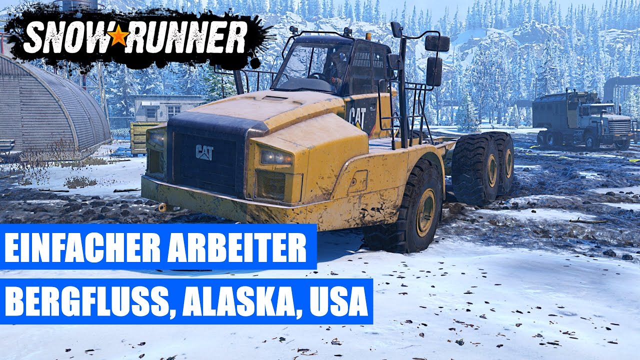 CATERPILLAR 745C BERGEN - BERGFLUSS, ALASKA ★ PC 21:9 ULTRA ★ SNOWRUNNER Gameplay Deutsch