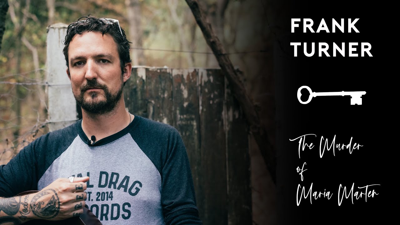 Frank Turner - The Murder of Maria Marten - A Skeleton Key Song
