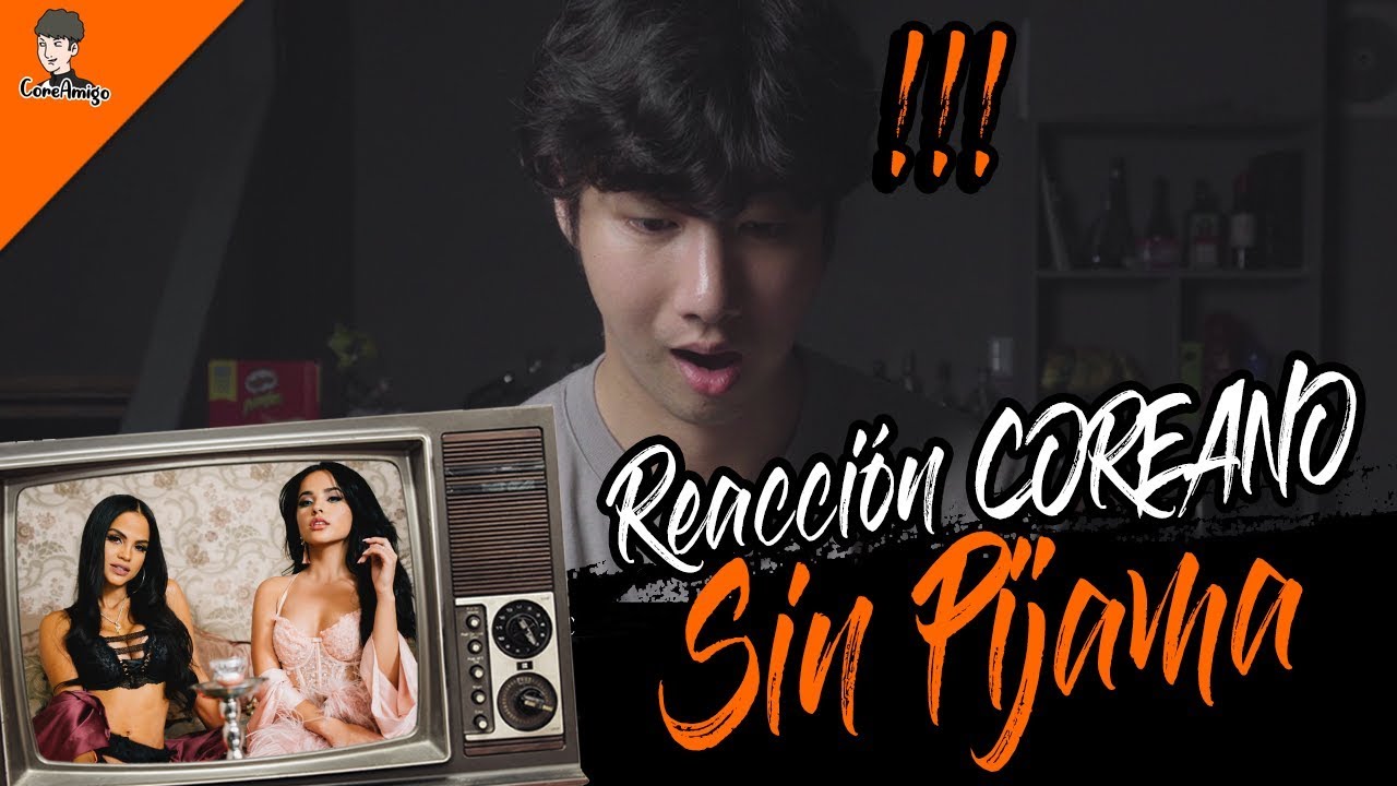 COREANO REACCIONA A SIN PIJAMA  - Becky G, Natti Natasha( MUSICA LATINA 2019)