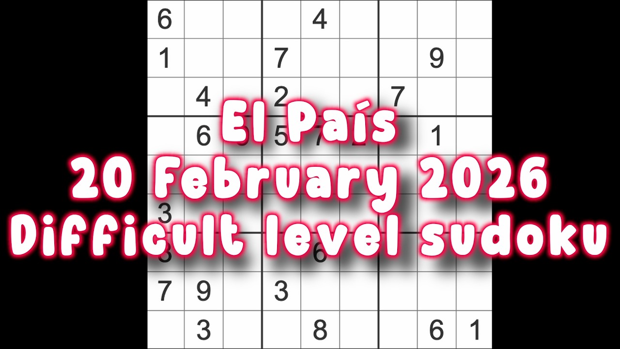 Sudoku solution – El País 20 February 2026 Difficult level sudoku