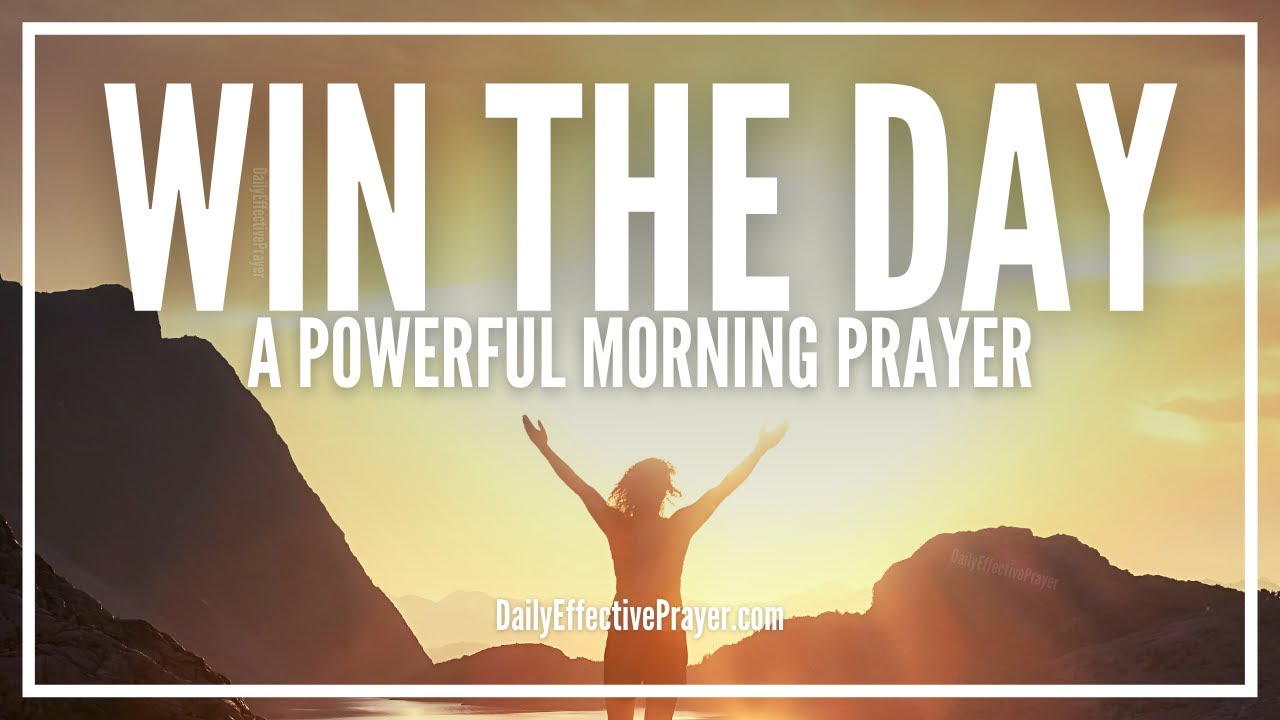 Morning Prayer To Start Your Day With God | Win The Day With God's Blessings