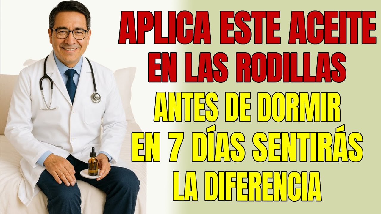 APLICA ESTE ACEITE en las RODILLAS ANTES de DORMIR. En 7 DÍAS SENTIRÁS la DIFERENCIA