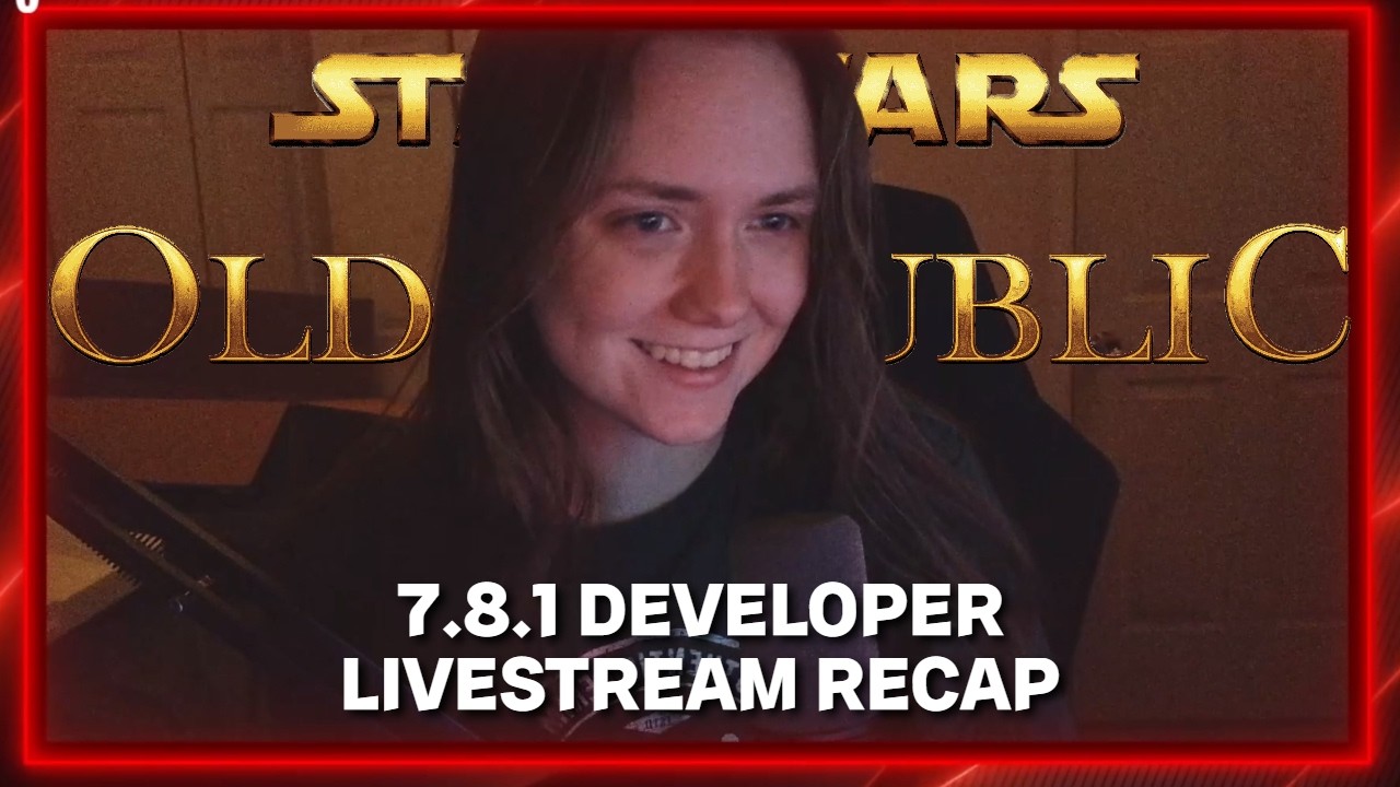 SWTOR 7.8.1 Developer Livestream Discussion | Story Updates, Galactic Seasons, and More