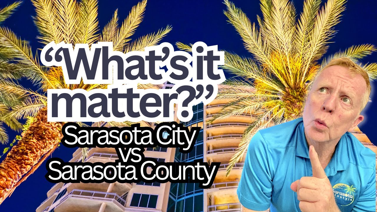 Sarasota City vs. Sarasota County: KNOW THE DIFFERENCES