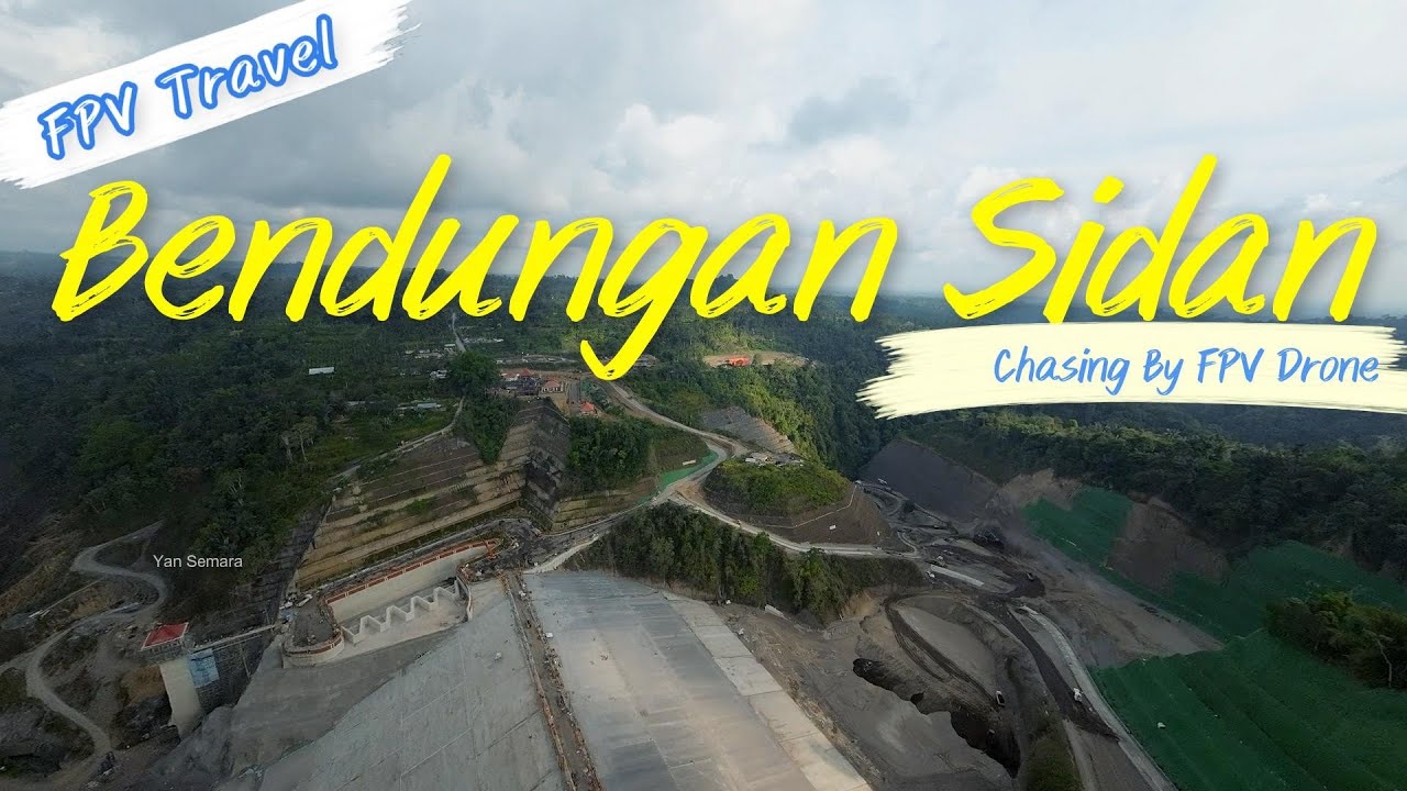 Bendungan Sidan Terkini | Chasing FPV Drone 