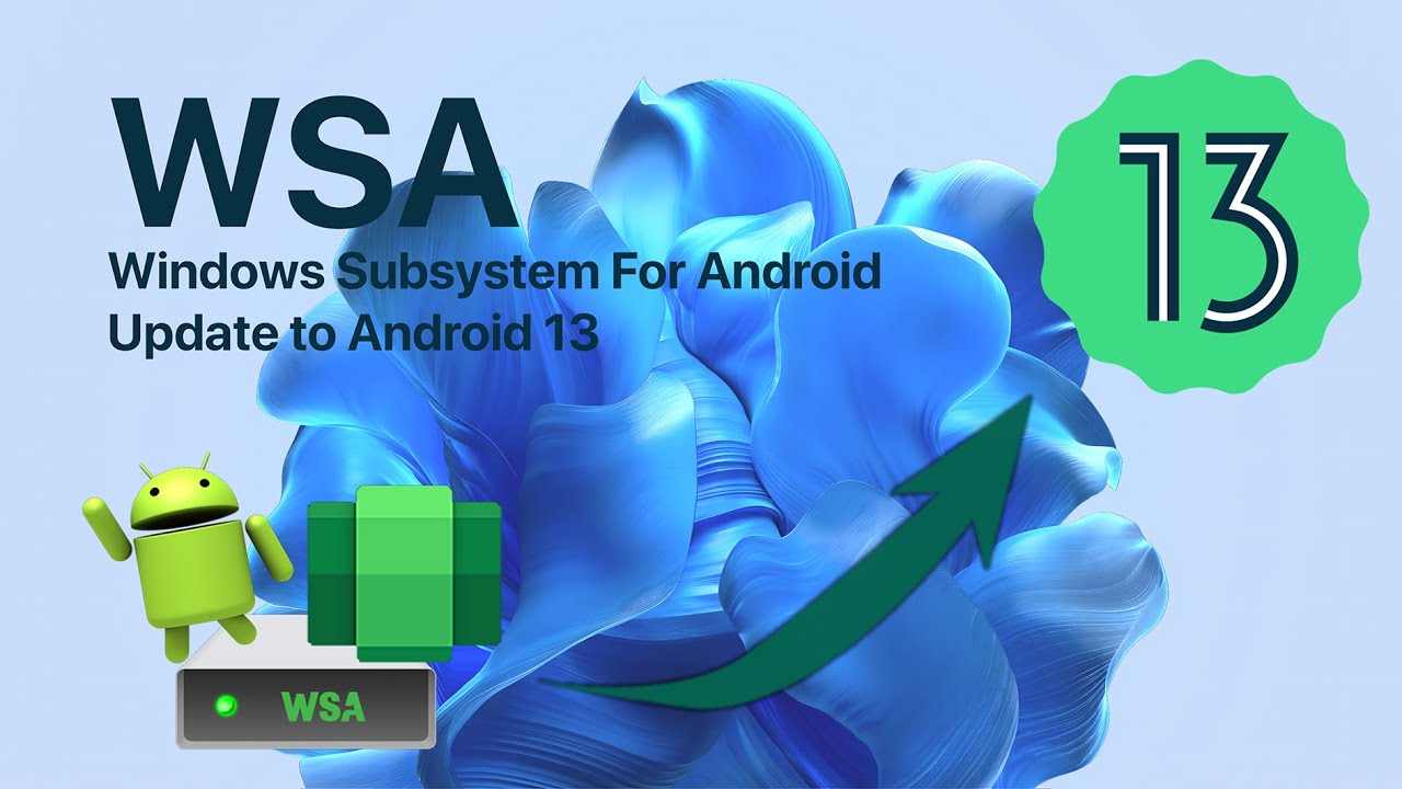 Windows Subsystem For Android Update to Android 13