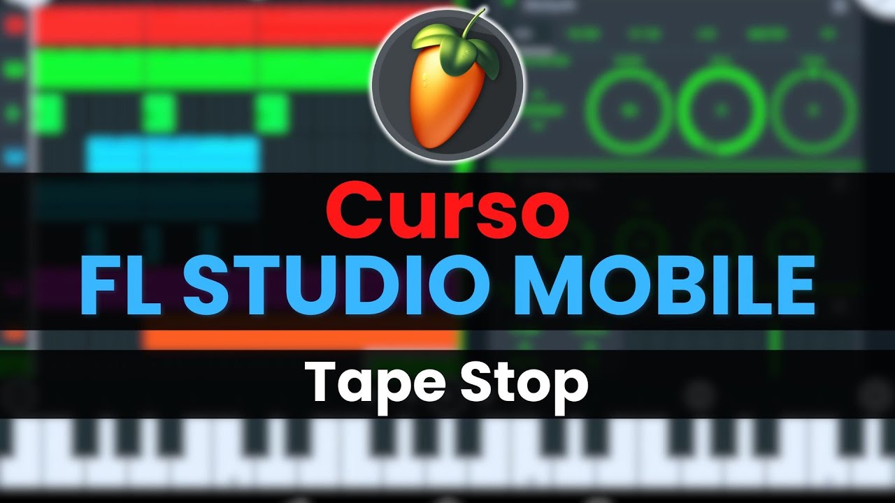 🥭Curso FL STUDIO MOBILE - 26: Tape Stop [Curso Completo] - Tutorial