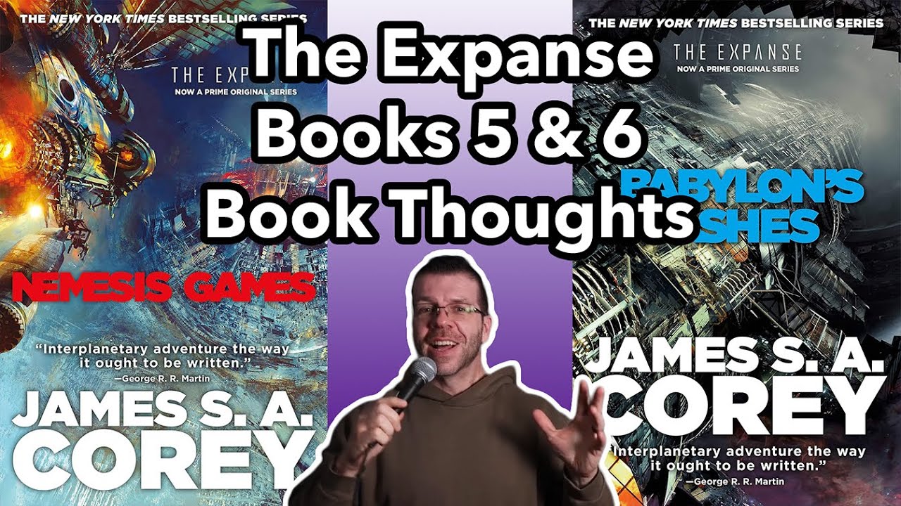 Nemesis Games + Babylon's Ashes Thoughts | The Expanse 5 + 6 | Book Reviews & Thoughts