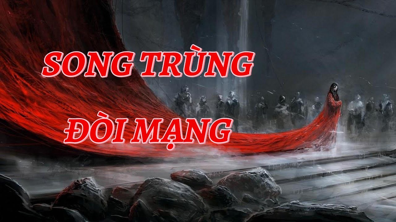 [ TRUYỆN LINH DỊ ] SONG TRÙNG ĐÒI MẠNG - Bún dọc mùng review