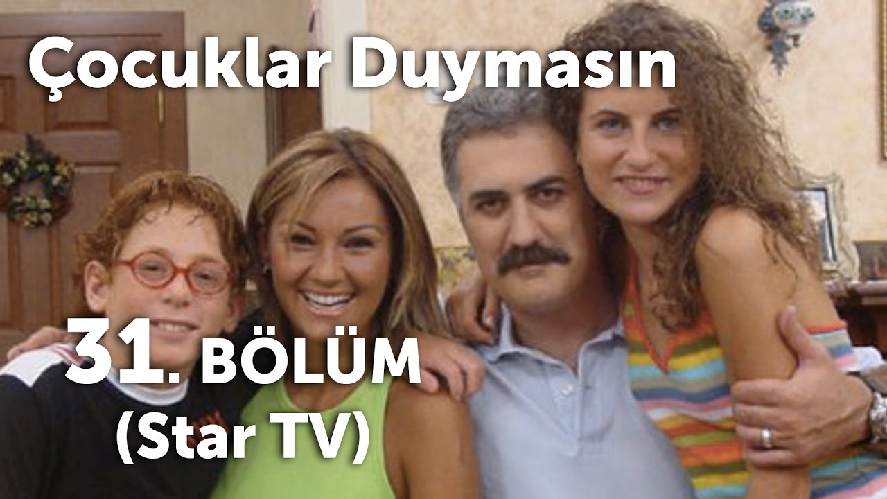 Çocuklar Duymasın 31. Bölüm (Star TV)