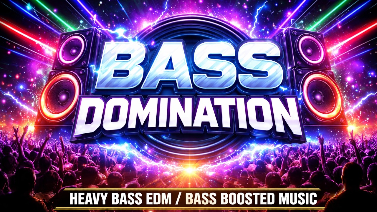 BASS DOMINATION - Heavy Bass EDM Bass Boosted Music 2026
