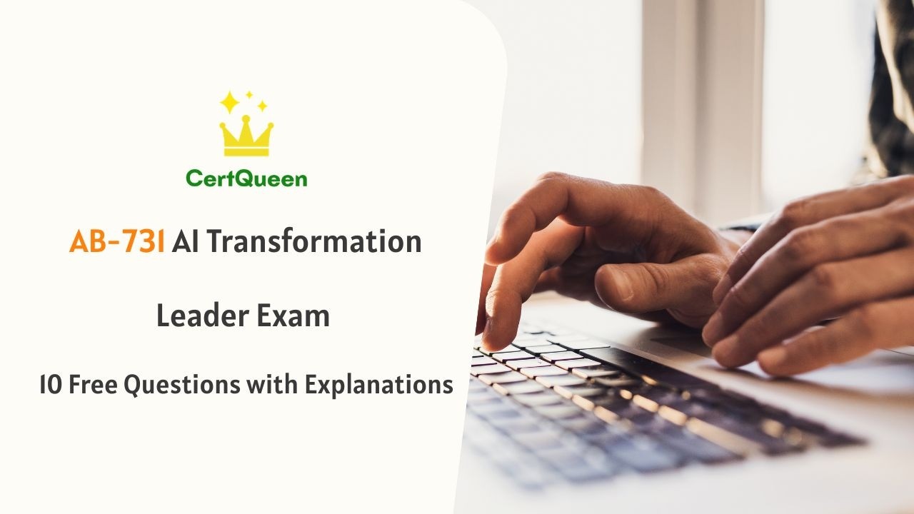 AB-731 AI Transformation Leader Exam | 10 Free Questions with Explanations