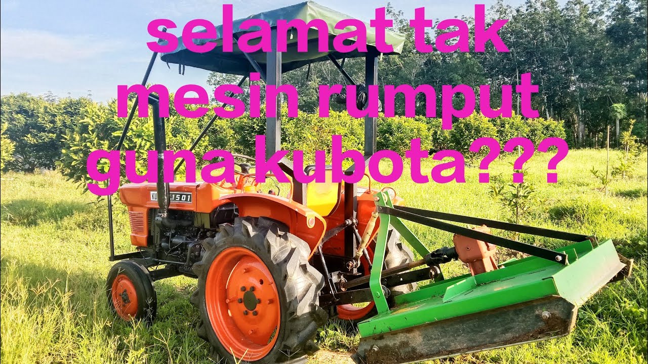selamat tak mesin rumput kubota ni??