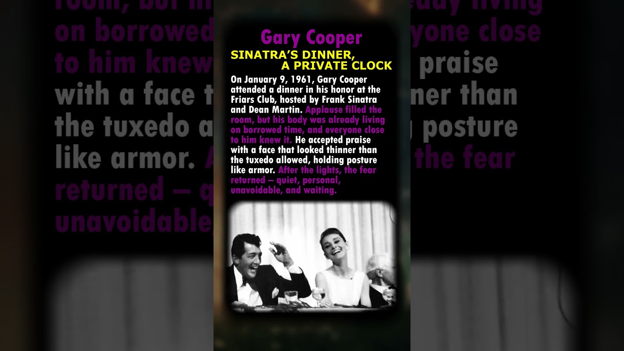 Gary Cooper at Sinatra’s Dinner: Applause Hiding a Private Countdown