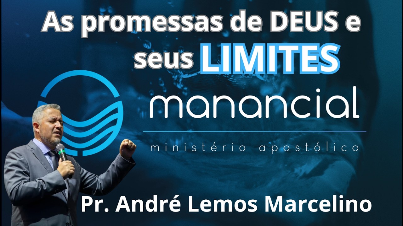 As promessas de DEUS e seus LIMITES - Ministério Apostólico Manancial STI PR