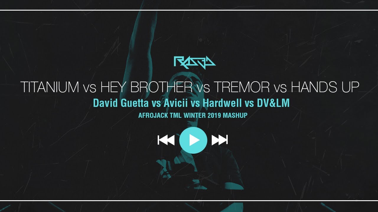 Titanium vs Hey Brother vs Tremor vs Hands Up (Afrojack Mashup) [Artieh x RASED Remake]