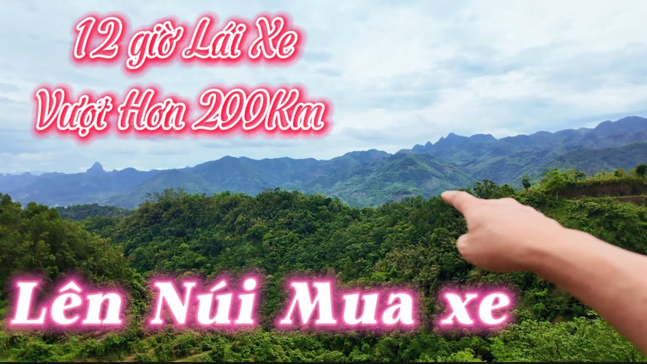 Cùng Em Cường Lên Núi mua Accent lỗi, bất ngờ vì Chốt ngay trên đường về