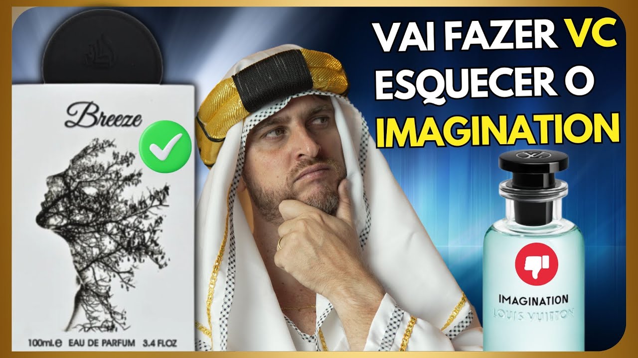 LATTAFA BREEZE | Perfume ÁRABE que VAI Fazer VOCÊ ESQUECER IMAGINATION de LOUIS VUITTON #perfume