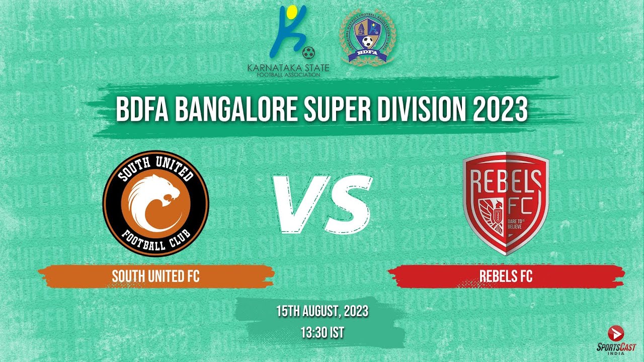SOUTH UNITED FC VS REBELS FC | MATCH 1 | BDFA BANGALORE SUPER DIVISION