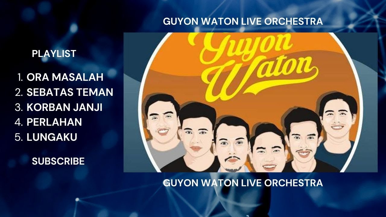 GUYON WATON FULL ALBUM ORA MASALAH, SEBATAS TEMAN, PERLAHAN, KORBAN JANJI