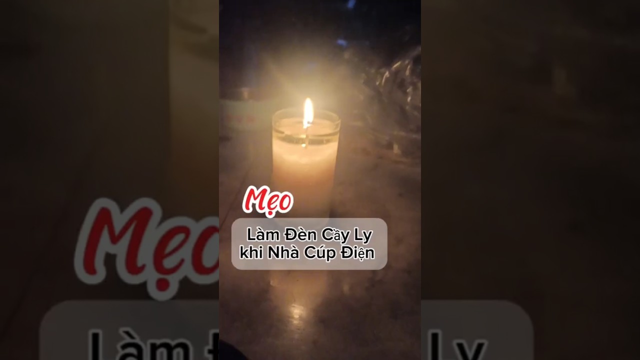 Mẹo l&agrave;m đ&egrave;n cầy ly tại nh&agrave; thắp s&aacute;ng khi c&uacute;p điện.