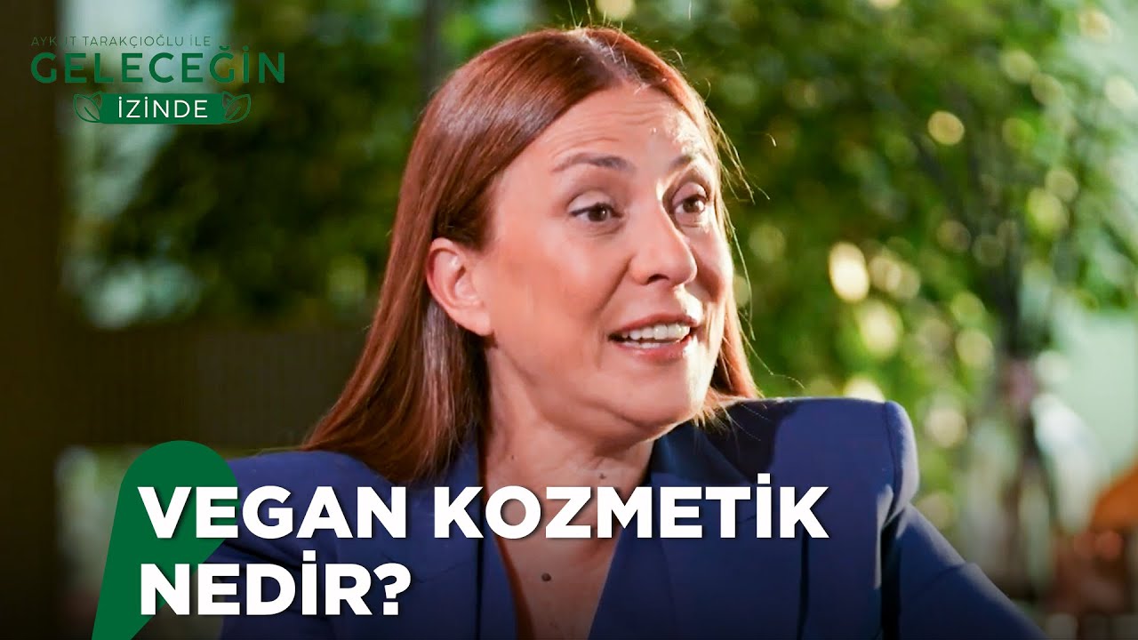 Kozmetikte Sürdürülebilirliğin Yeri - Geleceğin İzinde 3. Bölüm