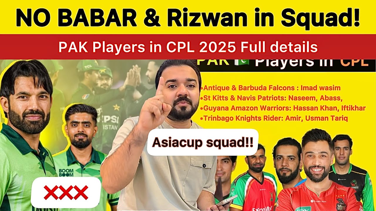 No Babar Azam and Rizwan in Asiacup Squad | PAK players in CPL 2025 Details 