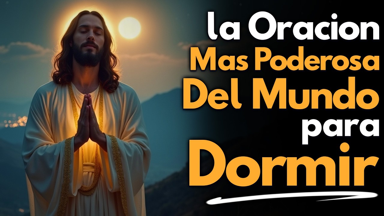 La Oración más Poderosa del Mundo para Dormir con música relajante