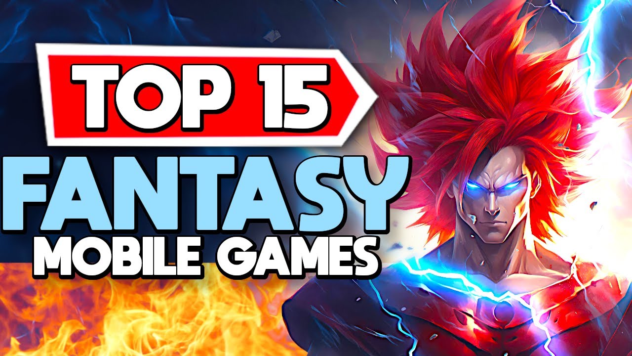 Top 15 Fantasy Mobile Games Android + iOS