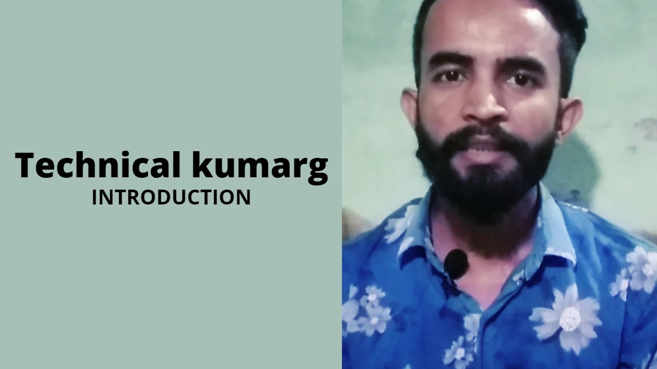Technical Kumarg | Introduction | Hindi | About me..