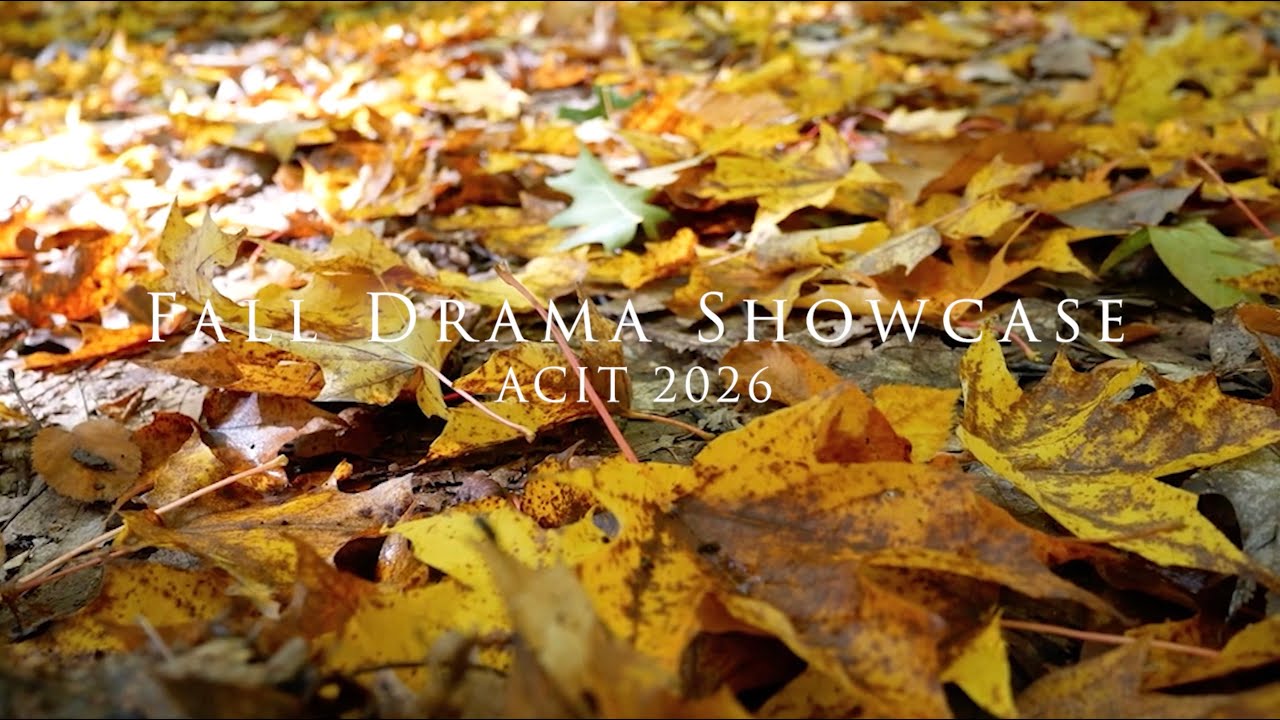 2025 ACIT Fall Drama Showcase - FULL PERFORMANCE