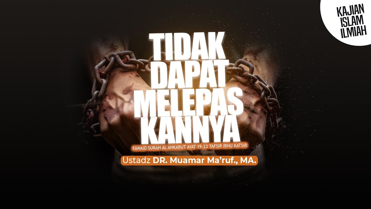 TIDAK DAPAT MELEPASKANNYA - Ustadz DR. Muamar Ma'ruf, Lc., M.A.
