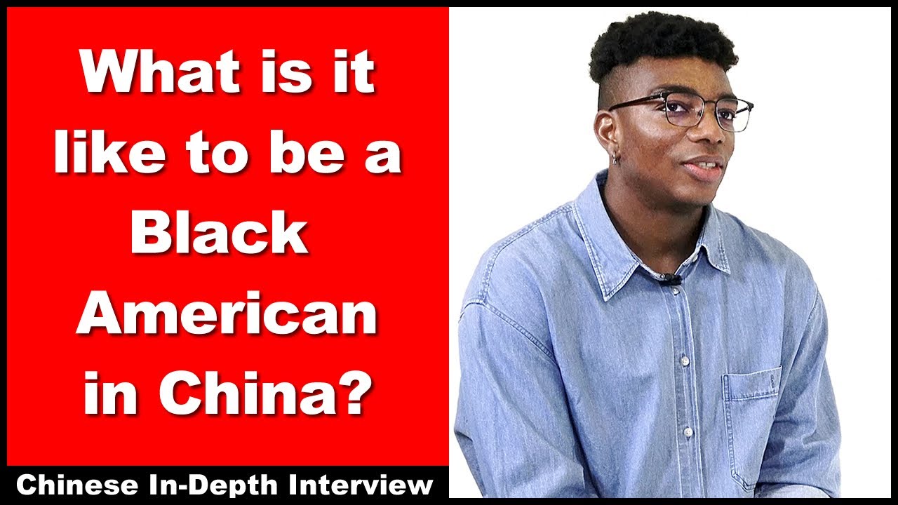 What is it like to be a Black American in China? - Intermediate Chinese - In-Depth Interview