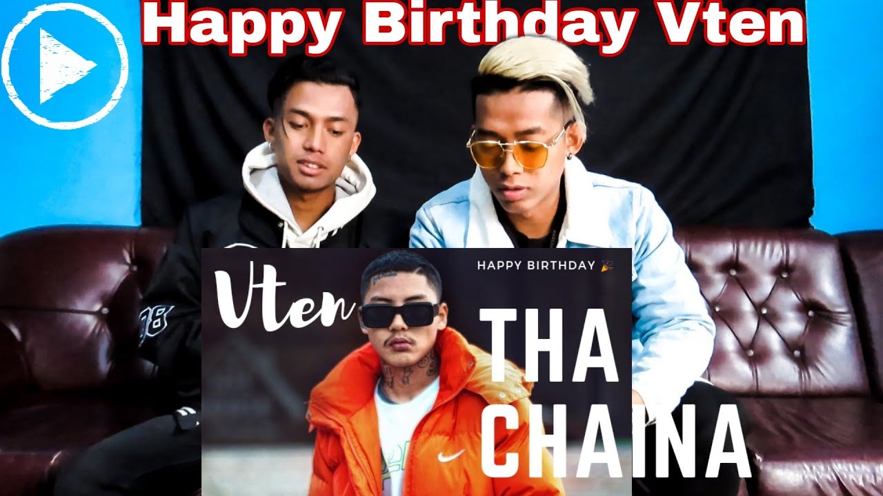 VTEN - THAA CHAINA REACTION VIDEO || VTEN'S BIRTHDAY SPECIAL || 3 BROTHER PRODUCTION