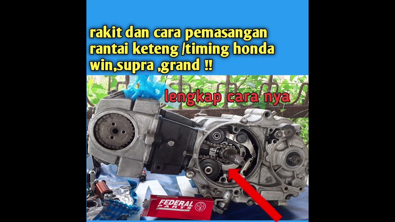 cara mudah pasang rantai keteng honda win ,grand ,supra