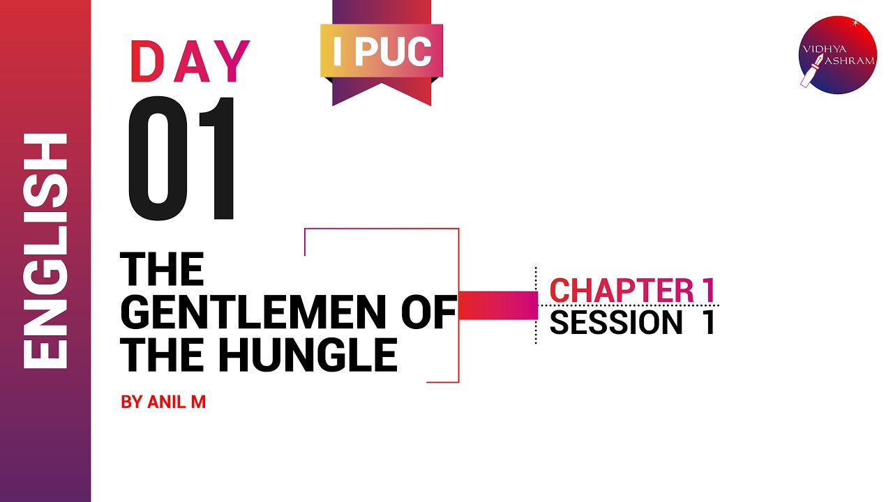 DAY 01 | ENGLISH | I PUC | THE GENTLEMEN OF THE JUNGLE | L1