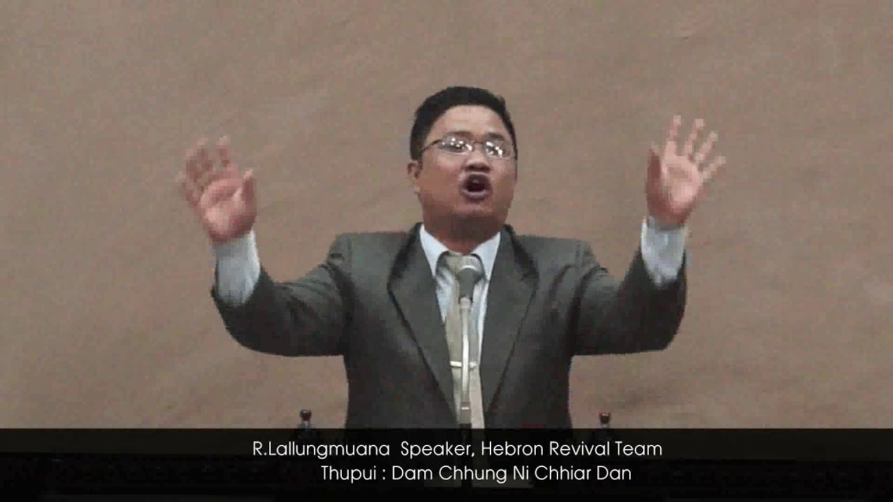 ( Mizo Sermon )  R Lallungmuana  -   DAM CHHUNG NI CHHIAR DAN
