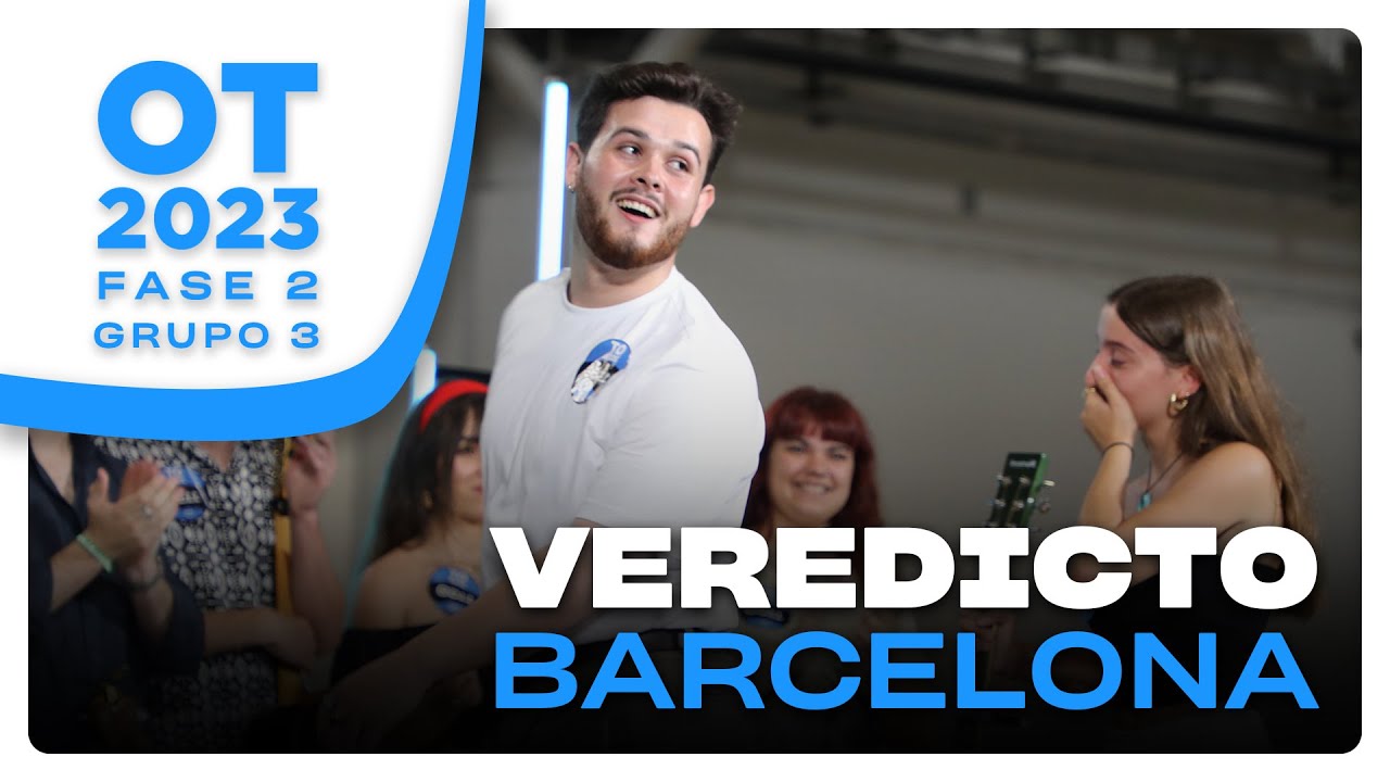 VEREDICTO GRUPO 3 | OT CASTING BARCELONA | FASE 2 | OT 2023