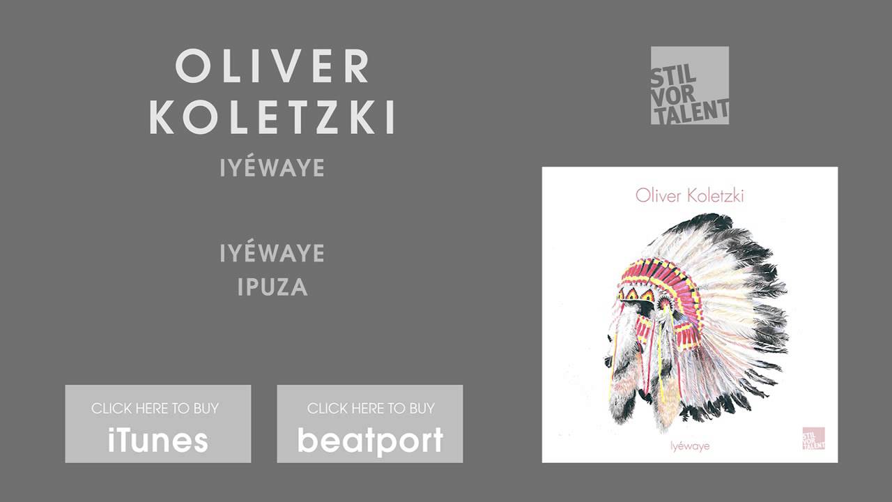 Oliver Koletzki - Iyéwaye [Stil vor Talent]