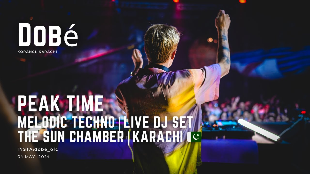 DOB&eacute; | Peak Time | Melodic Techno | Live DJ Set | at The Sun Chamber | Karachi, Pakistan