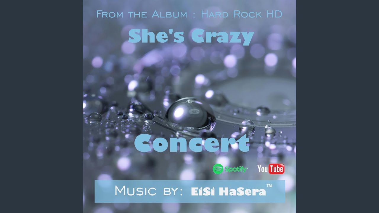 She’s Crazy (CONCERT)