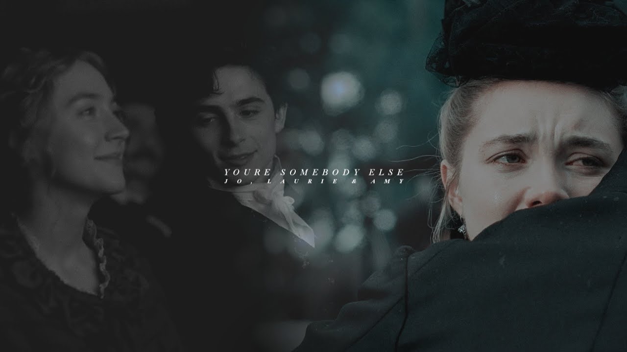 Jo & Laurie & Amy | You're somebody else